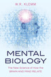 Mental Biology: the New Science of How the Brain and Mind Relate