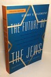 The Future of the Jews: How Global Forces are Impacting the Jewish People, Israel, and Its Relationship with the United States