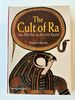 The Cult of Ra: Sun-Worship in Ancient Egypt