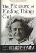 The Pleasure of Finding Things Out the Best Short Works of Richard P. Feynman