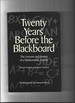 Twenty Years Before the Blackboard. the Lessons and Humor of Mathematics Teacher (Spectrum)