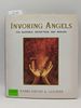 Invoking Angels: for Blessings, Protection, and Healing (Includes Cd)