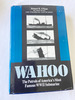 (Autographed) 1987 Hc Wahoo: the Patrols of America's Most Famous World War II Submarine