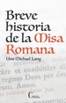 Breve Historia De La Misa Romana