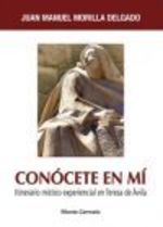 Conocete En Mi/Itinerario Mistico Experiencial En Teresa De Avila