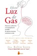 Efecto Luz De Gas/Detectar Y Sobrevivir a La Manipulacion Invisible De Quienes Intentan Controlar Tu