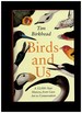 Birds and Us (a 12, 000-Year History, From Cave Art to Conservation)