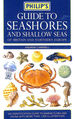 Philip's Guide to Seashores and Shallow Seas