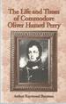 The Life and Times of Commodore Oliver Hazard Perry