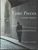 Time Pieces: a Dublin Memoir