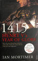 1415: Henry V'S Year of Glory