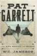 Pat Garrett: the Man Behind the Badge