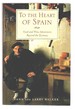 To the Heart of Spain Food and Wine Adventures Beyond the Pyrenees