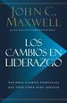 Los Cambios En Liderazgo: Los Once Cambios Esenciales Que Todo Lder Debe Abrazar (Spanish Edition)