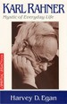 Karl Rahner: Mystic of Everyday Life