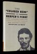 The "Colored Hero" of Harper's Ferry: John Anthony Copeland and the War Against Slavery