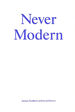 Never Modern