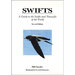 Swifts: a Guide to the Swifts and Treeswifts of the World, Second Edition