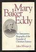 Mary Baker Eddy: an Interpretive Biography of the Founder of Christian Science