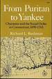 From Puritan to Yankee: Character and the Social Order in Connecticut, 1690-1765