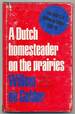 A Dutch Homesteader on the Prairies: the Letters of Willem De Gelder, 1910-13