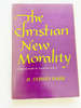 1969 Hc the Christian New Morality: a Biblical Study of Situation Ethics By O. Sydney Barr