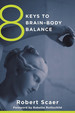 8 Keys to Brain-Body Balance (8 Keys to Mental Health Series)