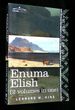 Enuma Elish (2 Volumes in One): the Seven Tablets of Creation; the Babylonian and Assyrian Legends Concerning the Creation of the World and of Mankind