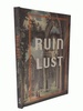 Ruin and Lust