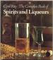 The Complete Book of Spirits and Liqueurs