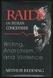 Raids on Human Consciousness: Writing, Anarchism, and Violence