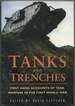 Tanks and Trenches: First Hand Accounts of Tank Warfare in the First World War