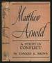 Matthew Arnold: a Study in Conflict