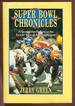 Super Bowl Chronicles: a Sportswriter Reflects on the First 25 Years of America's Game