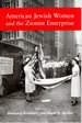 American Jewish Women and the Zionist Enterprise (Hbi Series on Jewish Women)