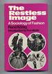 The Restless Image: a Sociology of Fashion