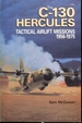 The C-130 Hercules: Tactical Airlift Missions, 1956-1975