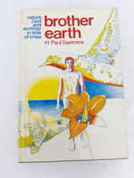 1970 Hc Brother Earth; : Nature, God, and Ecology in Time of Crisis By Santmire, H. Paul