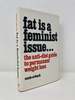 Fat is a Feminist Issue: the Anti-Diet Guide to Permanent Weight Loss