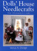 Dolls' House Needlecrafts: Over 250 Projects in 1/12 Scale