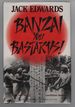 Banzai, You Bastards