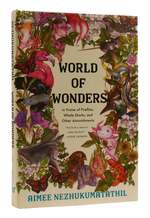 World of Wonders in Praise of Fireflies, Whale Sharks, and Other Astonishments