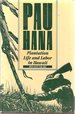 1983 Hc Pau Hana: Plantation Life and Labor in Hawaii 1835-1920