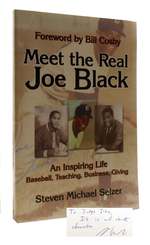 Meet the Real Joe Black an Inspiring Life: Baseball, Teaching, Business, Giving Signed