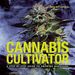 Cannabis Cultivator: a Step-By-Step Guide to Growing Marijuana