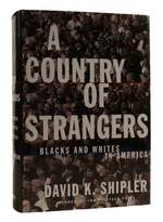 A Country of Strangers Blacks and Whites in America