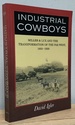 Industrial Cowboys: Miller & Lux and the Transformation of the Far West, 1850-1920