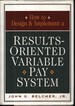 How to Design & Implement a Results-Oriented Variable Pay System