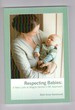 Respecting Babies a New Look at Magda Gerber's Rie Approach