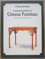 Connoisseurship of Chinese Furniture: Ming and Early Qing Dynasties {Two Volumes}